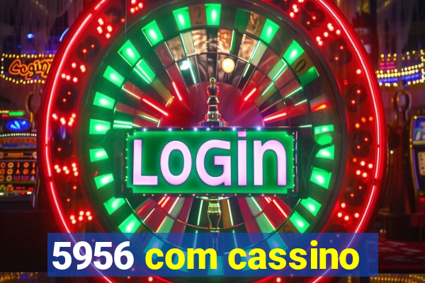 5956 com cassino